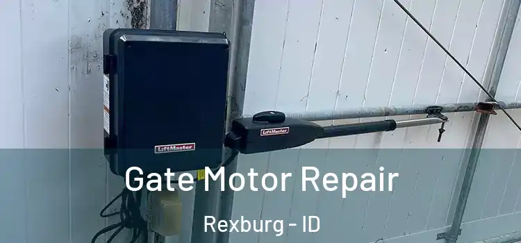 Gate Motor Repair Rexburg - ID