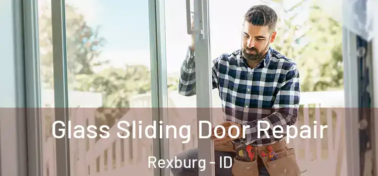 Glass Sliding Door Repair Rexburg - ID