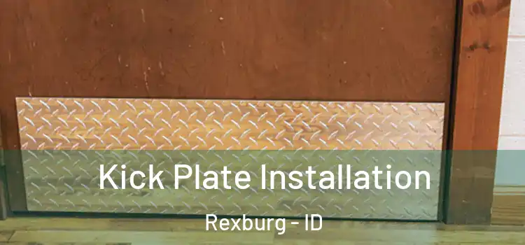 Kick Plate Installation Rexburg - ID