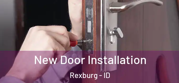 New Door Installation Rexburg - ID