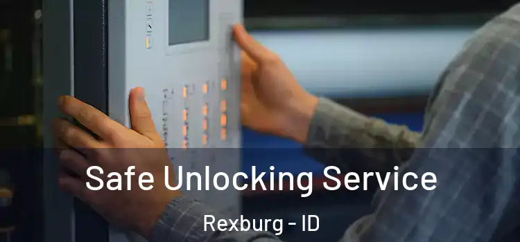 Safe Unlocking Service Rexburg - ID