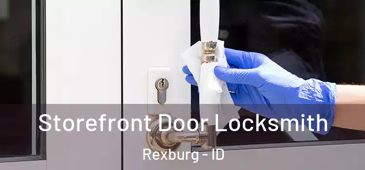Storefront Door Locksmith Rexburg - ID